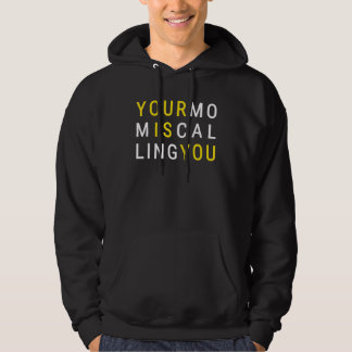 Your Mom Is Calling Sarcastic Mother Quote Hoodie