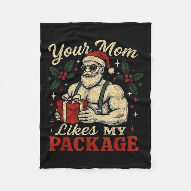 Your Mom Likes My Package Funny Santa Christmas  Fleece Blanket (Front)