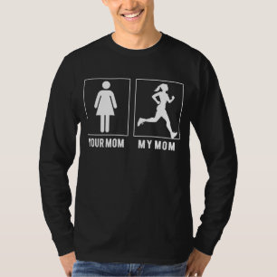 Your Mom My Mom Loves Running - Funny Slogan T-Shi T-Shirt