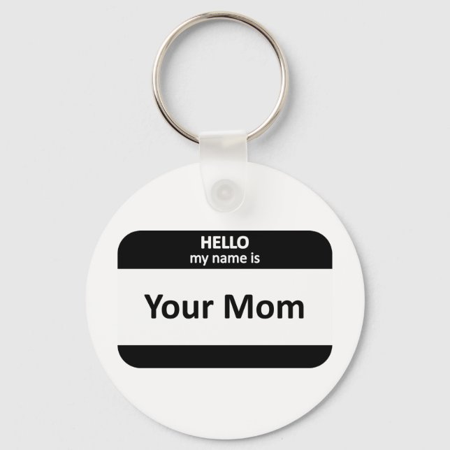 Your Mom Nametag Keychain (Front)