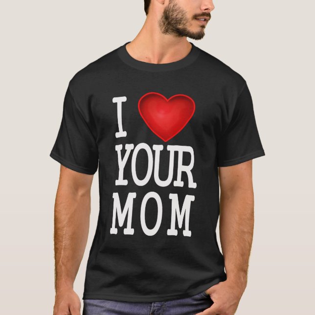 Your Mom T-shirt (Front)