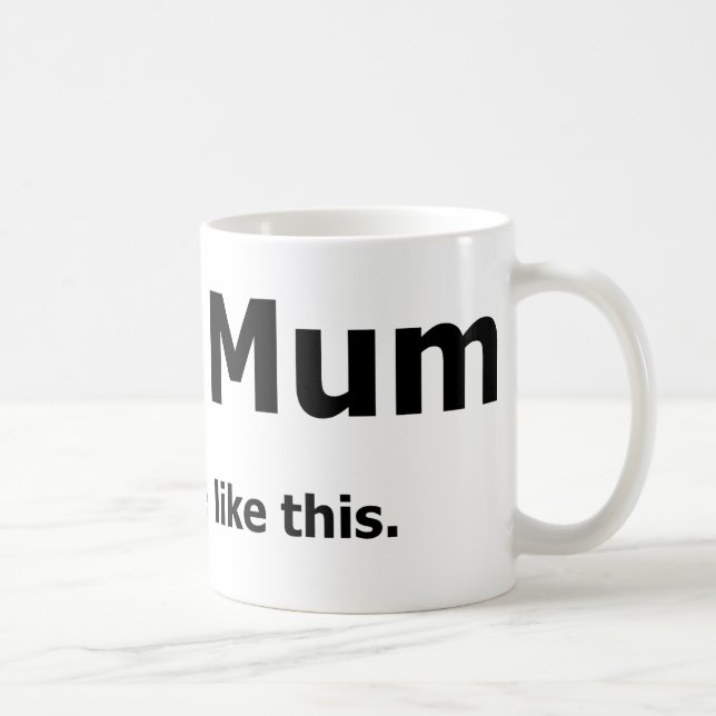 Your Mum - 75 People Like This Coffee Mug (Right)