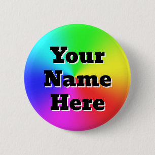 Your Name Here ( you may change the words ) 2 Inch Round Button