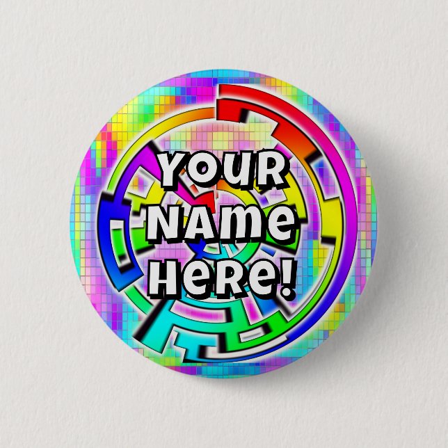 Your Name Here! (you may change the words) 2 Inch Round Button (Front)