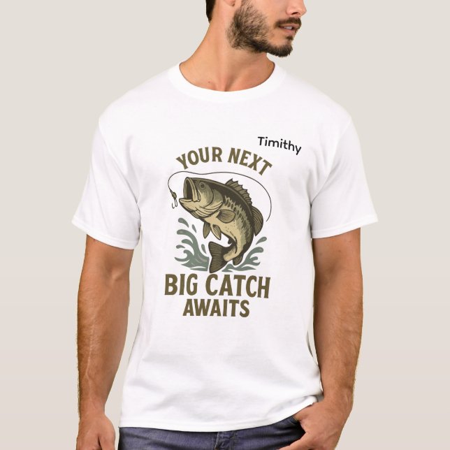 Your Next Big Catch Fishing Illustration T-Shirt (Front)
