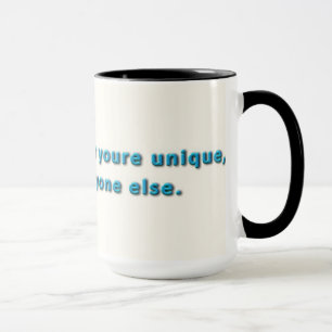Your not unique joke mug