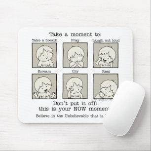 Your NOW Moment Mouse Pad
