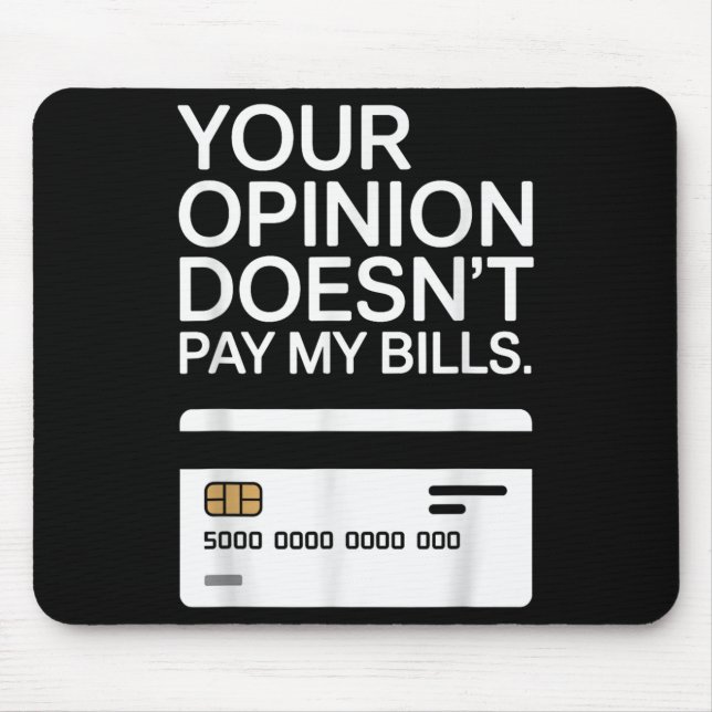 Your Onion Doesn't Pay My Bills Success Hustle Mot Mouse Pad (Front)