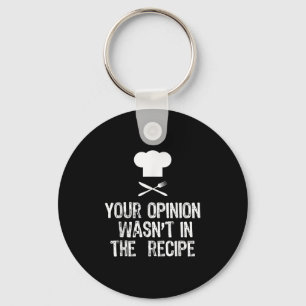 Your Onion Wasnt In The Recipe Chef Cooking Gift C Keychain