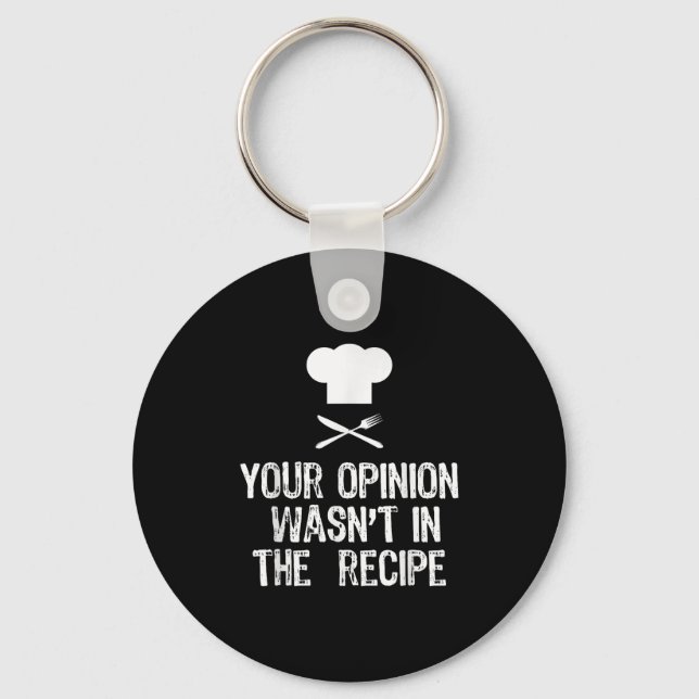 Your Onion Wasnt In The Recipe Chef Cooking Gift C Keychain (Front)