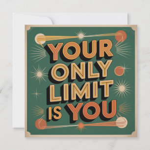 Your Only Limit Is You Card