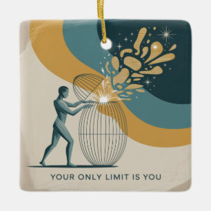 Your Only Limit Is You Ceramic Ornament