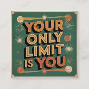 Your Only Limit Is You Square Business Card