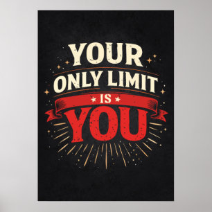 Your Only Limit is You - Success Motivational Poster