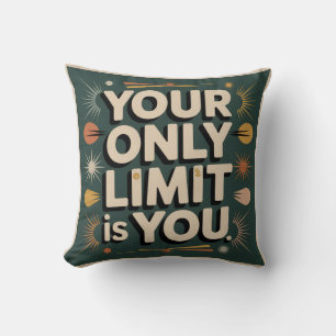Your Only Limit Is You Throw Pillow