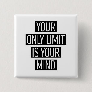 Your Only Limit Is Your Mind  2 Inch Square Button