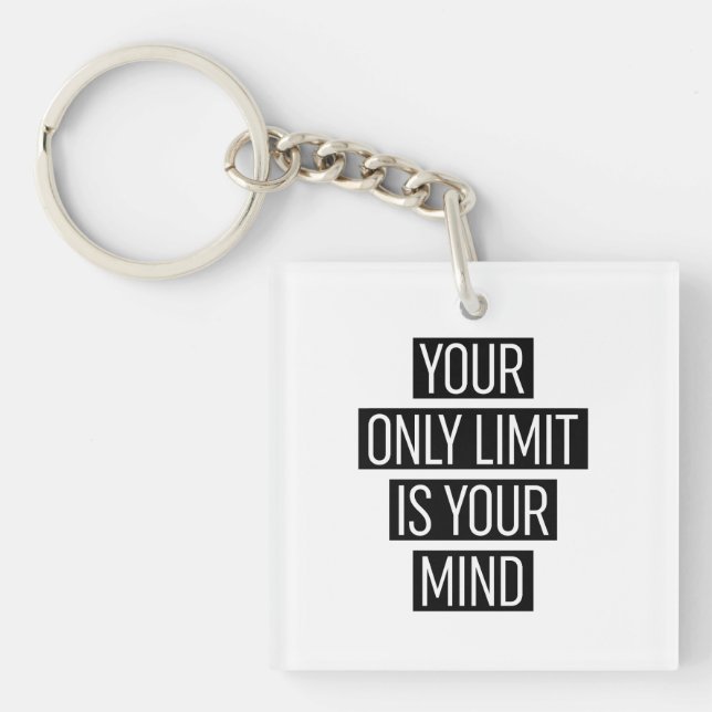 Your Only Limit Is Your Mind  Keychain (Front)