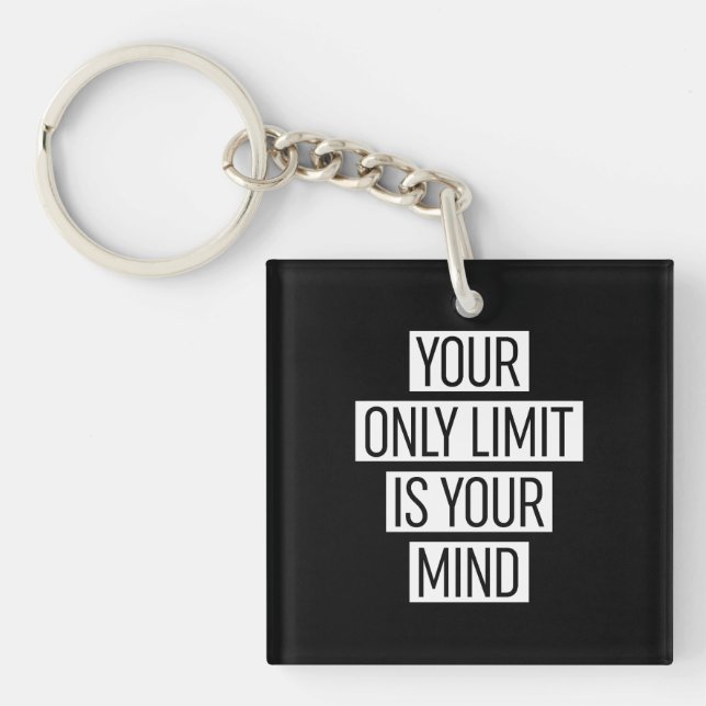 Your Only Limit Is Your Mind  Keychain (Front)