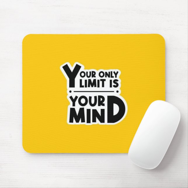 Your Only Limit Is Your Mind Mouse Pad (With Mouse)