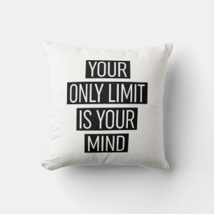 Your Only Limit Is Your Mind Throw Pillow