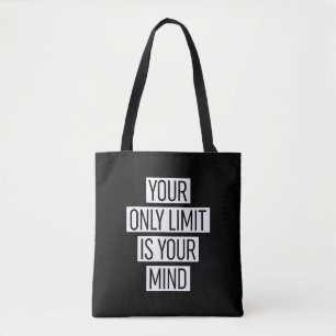 Your Only Limit Is Your Mind  Tote Bag