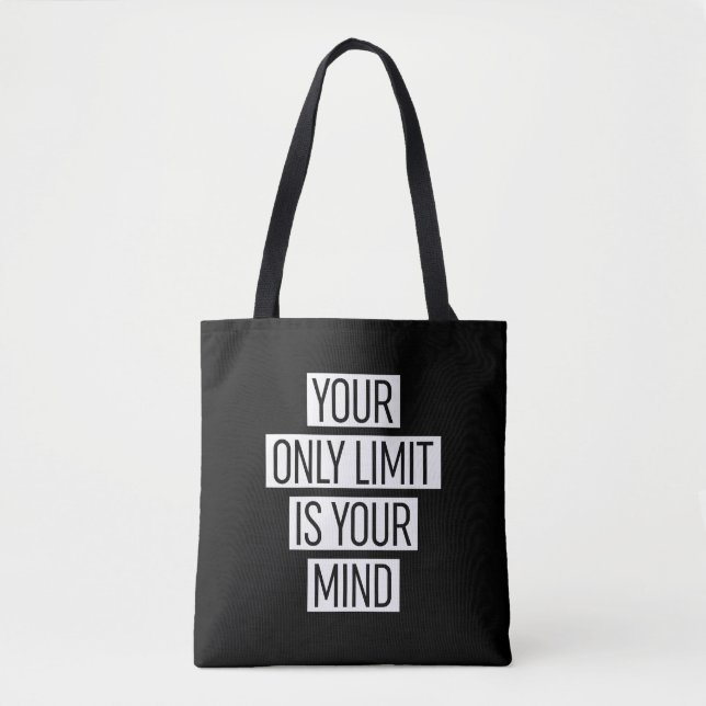 Your Only Limit Is Your Mind  Tote Bag (Front)
