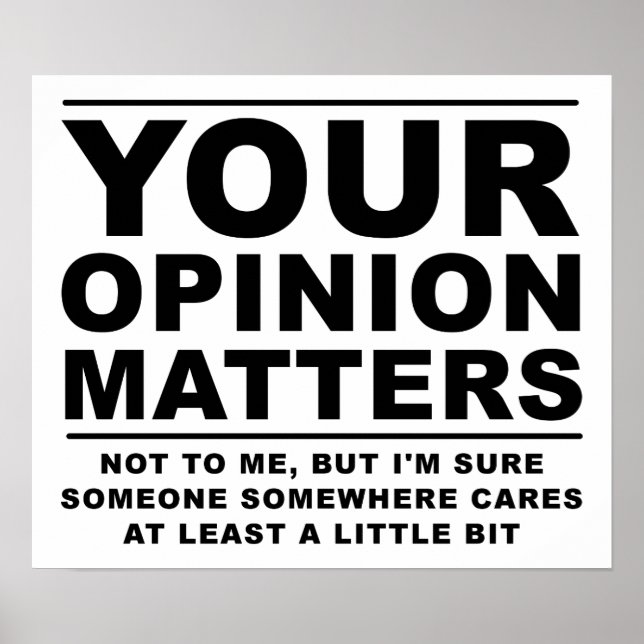 Your Opinion (Doesn't) Matter Funny Poster (Front)
