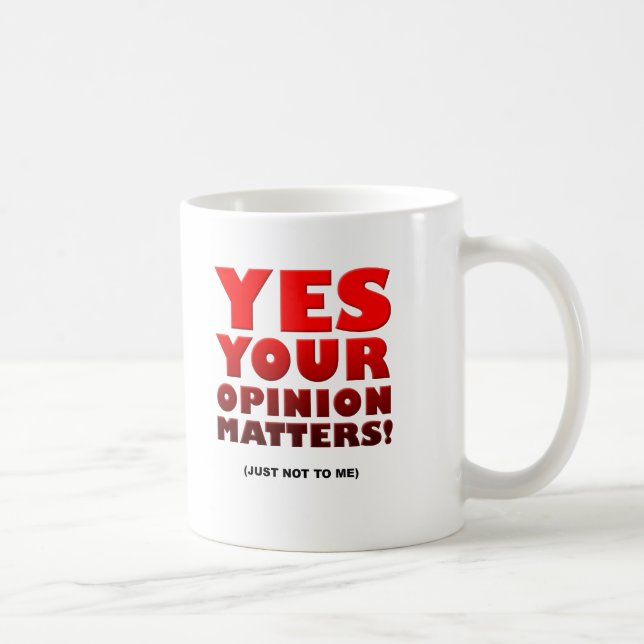 Your Opinion Funny Mug (Right)