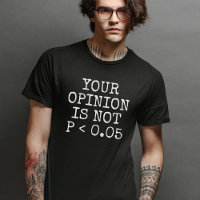 Your Opinion Is Not Statistically Significant