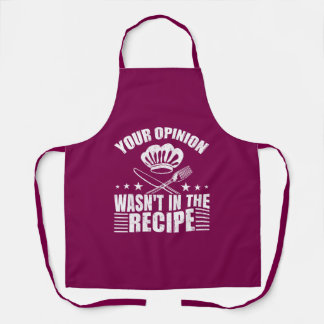 Your Opinion Wasn't in the Recipe Funny Saying Apron
