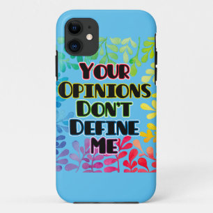 Your Opinions Don't Define Me iPhone 11 Case