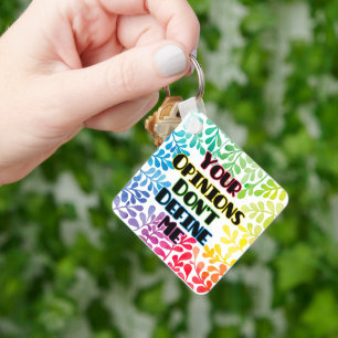 Your Opinions Don't Define Me Keychain