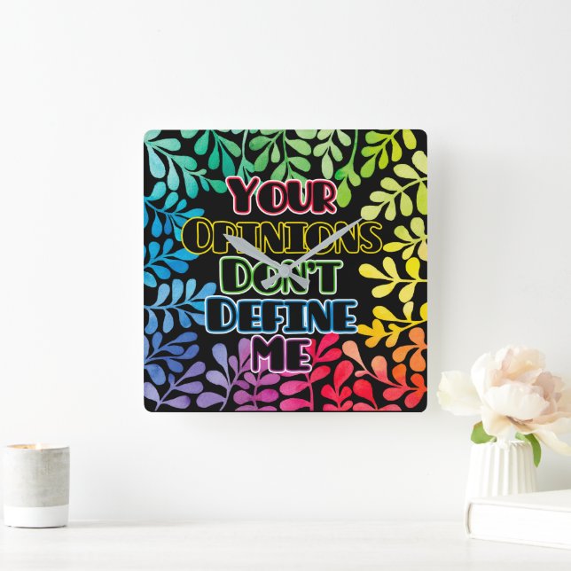 Your Opinions Don't Define Me Square Wall Clock (Home)