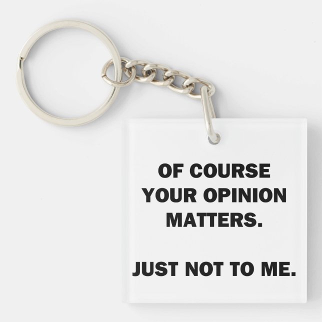Your Opinon Matters Keychain (Front)