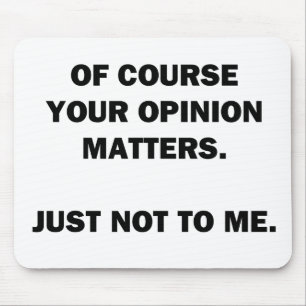 Your Opinon Matters Mouse Pad