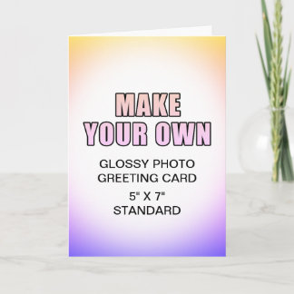 Your Own Custom 5" x 7" Folded Card