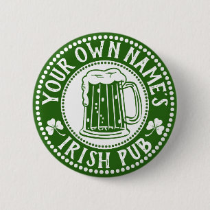 YOUR Own Name Irish Pub   Funny St Patrick's Day 2 Inch Round Button