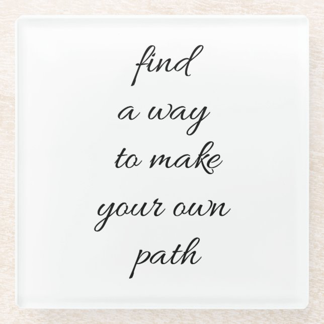 Your Own Path Glass Coaster (Front)
