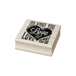 Your own Sayings & Messages: Do what you love ... Rubber Stamp