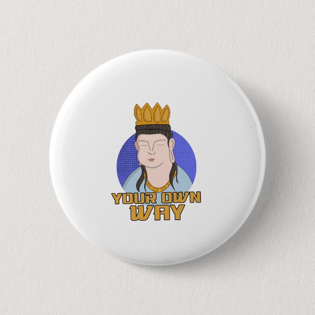 Your Own Way 2 Inch Round Button (Front)