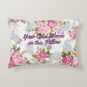 Your own words my word customized text Pink Floral Accent Pillow