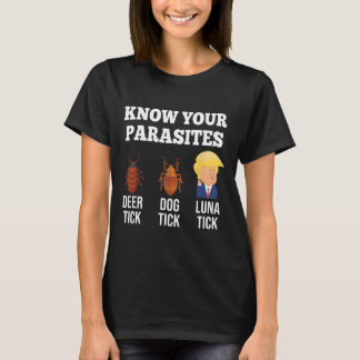 Your Parasites Anti-trump Funny Luna Tick Resist T-Shirt