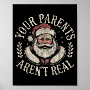 Your Parents Aren't Real Funny Santa Christmas Poster