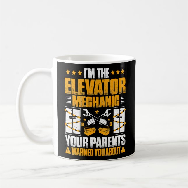 Your Parents Warned You About Elevator Mechanic  Coffee Mug (Left)