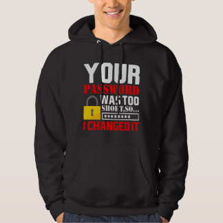 Your Password Was Too Short So I Changed It Hoodie