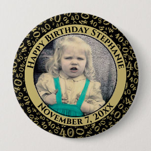 Your Photo 40th Birthday Number Pattern Black/Gold 4 Inch Round Button