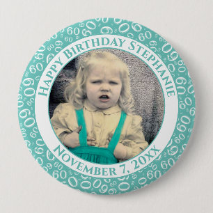 Your Photo 60th Birthday Number Pattern   Teal 4 Inch Round Button
