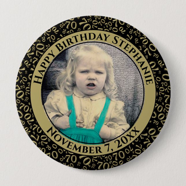 Your Photo 70th Birthday Number Pattern Black/Gold 4 Inch Round Button (Front)
