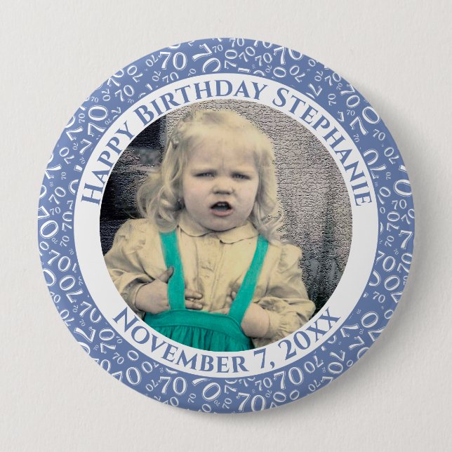 Your Photo 70th Birthday Number Pattern Blue 4 Inch Round Button (Front)