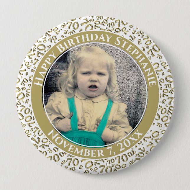 Your Photo 70th Birthday Number Pattern - Gold 4 Inch Round Button (Front)